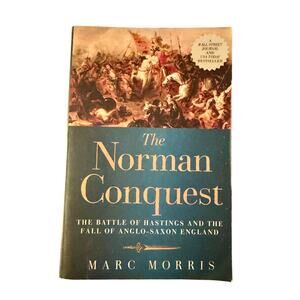 The Norman Conquest Marc Morris Trade Paperback History Battle Of Hastings 1066